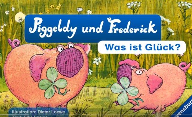 Piggeldy und Frederick  Was ist Glück?
