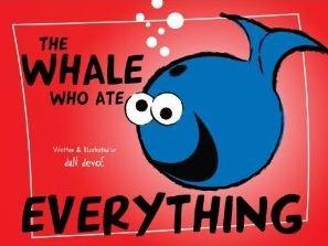 The Whale Who Ate Everything