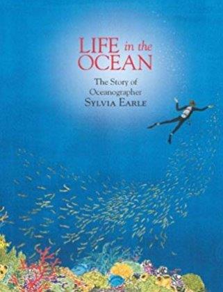 Life in the Ocean: The Story of Oceanographer Sylvia Earle
