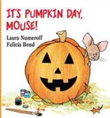 It's Pumpkin Day, Mouse