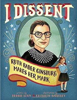I Dissent - Ruth Bader Ginsburg Makes Her Mark