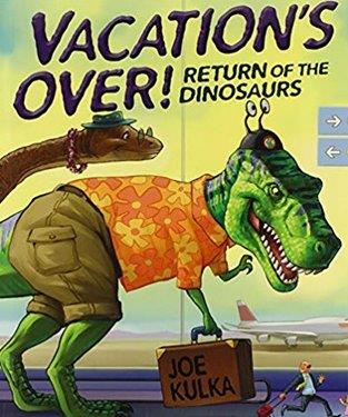 Vacation's Over! Return of the Dinosaurs